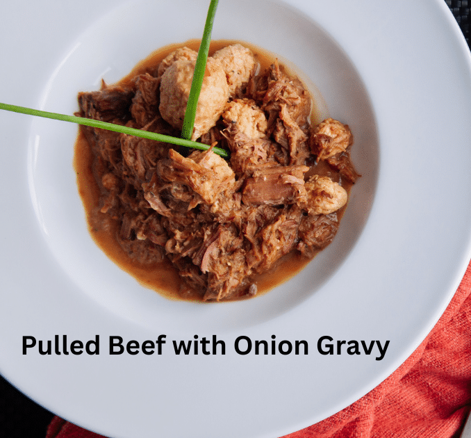 Pulled Beef with Onion Gravy